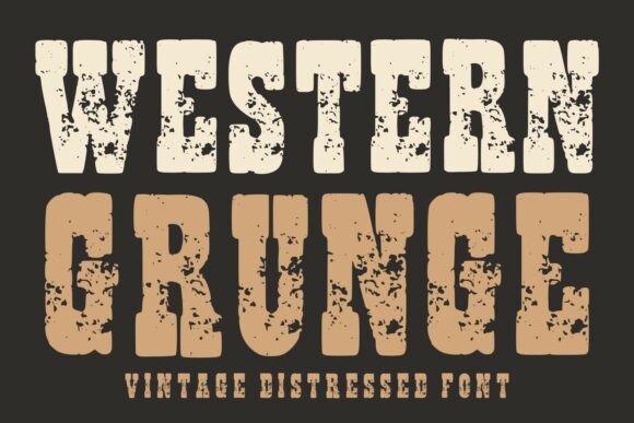 Western Grunge: A Typeface with Dust and Grit